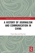 Cover: A History of Journalism and Communication in China - Routledge