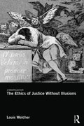 Cover: The Ethics of Justice Without Illusions - Routledge
