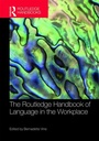 Cover: The Routledge Handbook of Language in the Workplace - Routledge