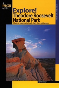 Abbildung von: Explore! Theodore Roosevelt National Park - Falcon Guides