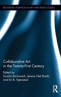 Enlarge image Cover: Collaborative Art in the Twenty-First Century - Routledge