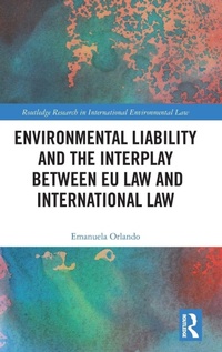 Abbildung von: Environmental Liability and the Interplay between EU Law and International Law - Routledge