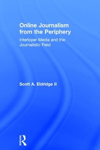 Enlarge image Cover: Online Journalism from the Periphery - Routledge