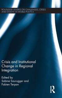 Enlarge image Cover: Crisis and Institutional Change in Regional Integration - Routledge