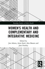 Cover: Women's Health and Complementary and Integrative Medicine - Routledge