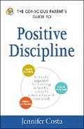Cover: The Conscious Parent's Guide to Positive Discipline - Adams Media Corporation