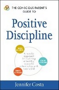 Enlarge image Cover: The Conscious Parent's Guide to Positive Discipline - Adams Media Corporation