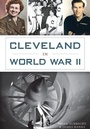 Cover: Cleveland in World War II - Arcadia Publishing (SC)