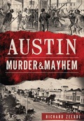 Cover: Austin Murder & Mayhem - Arcadia Publishing (SC)