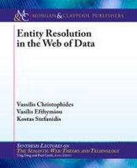 Enlarge image Cover: Entity Resolution in the Web of Data - Morgan and Claypool Life Sciences