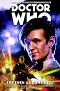Cover: Doctor Who: The Eleventh Doctor Vol. 4: The Then and The Now - Titan Comics