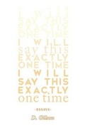 Cover: I Will Say This Exactly One Time - Sibling Rivalry Press, LLC