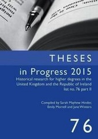 Enlarge image Cover: Theses in Progress 2015 - Institute of Historical Research