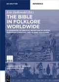 Cover: A Handbook of Biblical Reception in Jewish, European Christian, and Islamic Folklores - De Gruyter