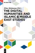 Cover: Introductions to Digital Humanities - Religion / The Digital Humanities and Islamic & Middle East Studies - De Gruyter