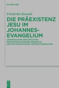 Cover: Die Pr&auml;existenz Jesu im Johannesevangelium - De Gruyter