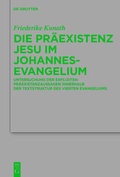 Cover: Die Pr&auml;existenz Jesu im Johannesevangelium - De Gruyter