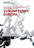 Cover: Zukunftsort: EUROPA - De Gruyter Akademie Forschung