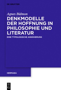 Abbildung von: Denkmodelle der Hoffnung in Philosophie und Literatur - De Gruyter