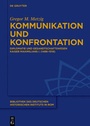 Cover: Kommunikation und Konfrontation - De Gruyter