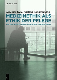 Abbildung von: Medizinethik als Ethik der Pflege - De Gruyter