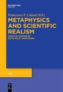 Cover: Metaphysics and Scientific Realism - De Gruyter