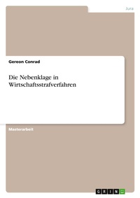 Abbildung von: Die Nebenklage in Wirtschaftsstrafverfahren - GRIN Verlag