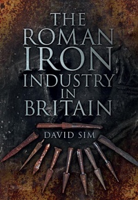 Enlarge image Cover: The Roman Iron Industry in Britain - The History Press