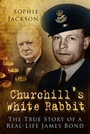 Cover: Churchill's White Rabbit - The History Press Ltd