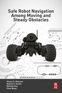 Enlarge image Cover: Safe Robot Navigation Among Moving and Steady Obstacles - Butterworth-Heinemann