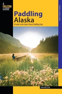 Enlarge image Cover: Paddling Alaska - Falcon Guides