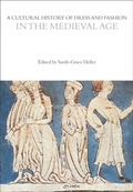 Cover: A Cultural History of Dress and Fashion in the Medieval Age - Bloomsbury Academic