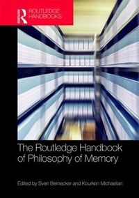 Enlarge image Cover: The Routledge Handbook of Philosophy of Memory - Routledge