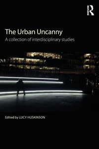 Bild vergrößern Bild: The Urban Uncanny - Routledge