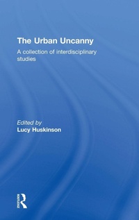 Bild vergrößern Bild: The Urban Uncanny - Routledge