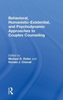 Cover: Behavioral, Humanistic-Existential, and Psychodynamic Approaches to Couples Counseling - Routledge