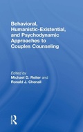 Cover: Behavioral, Humanistic-Existential, and Psychodynamic Approaches to Couples Counseling - Routledge