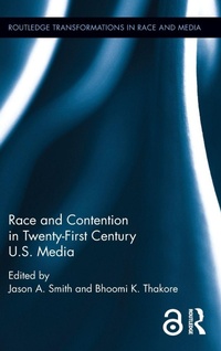 Enlarge image Cover: Race and Contention in Twenty-First Century U.S. Media - Routledge