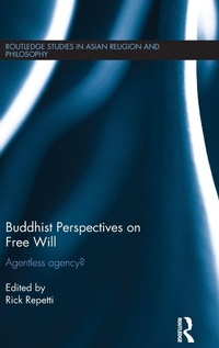 Enlarge image Cover: Buddhist Perspectives on Free Will - Routledge
