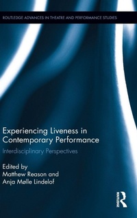 Enlarge image Cover: Experiencing Liveness in Contemporary Performance - Routledge
