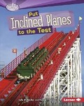 Cover: Put Inclined Planes to the Test - Lerner Publications (Tm)
