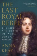 Cover: The Last Royal Rebel - Bloomsbury Publishing PLC