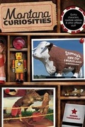Cover: Montana Curiosities - Globe Pequot Press