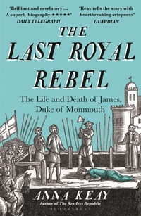 Enlarge image Cover: The Last Royal Rebel - Bloomsbury Publishing PLC