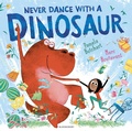 Cover: Never Dance With a Dinosaur - Bloomsbury Childrens Books