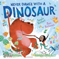 Enlarge image Cover: Never Dance With a Dinosaur - Bloomsbury Childrens Books
