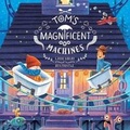 Cover: Tom's Magnificent Machines - Simon & Schuster Ltd