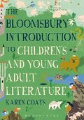Cover: The Bloomsbury Introduction to Children's and Young Adult Literature - Bloomsbury Academic