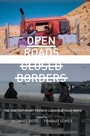 Cover: Open Roads, Closed Borders - Intellect Books