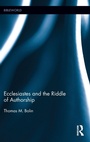 Cover: Ecclesiastes and the Riddle of Authorship - Equinox Publishing Ltd